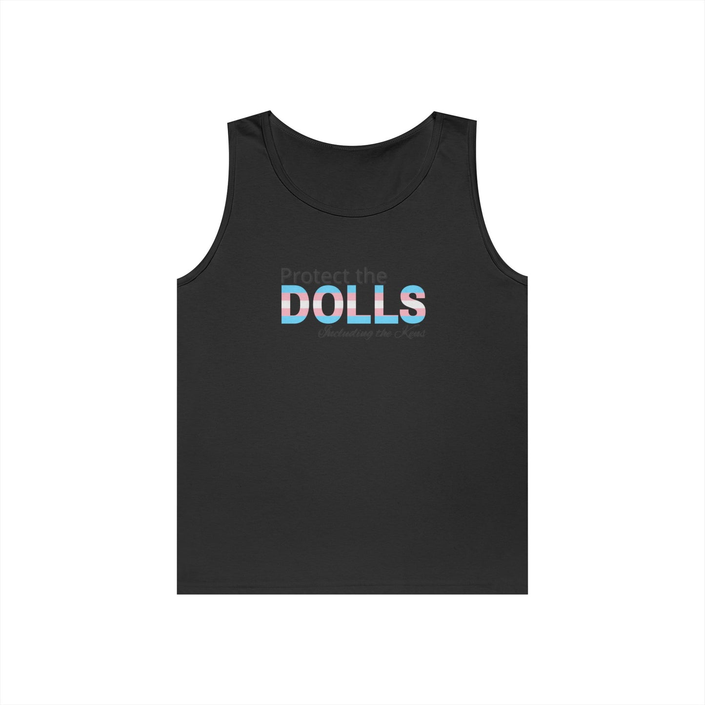 Protect the Dolls Including the Kens Unisex Heavy Cotton Tank Top
