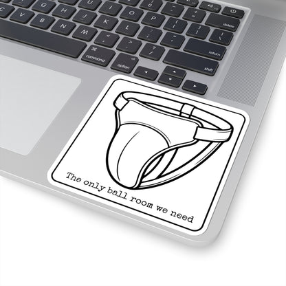 The Only Ball Room We Need Kiss-Cut Stickers