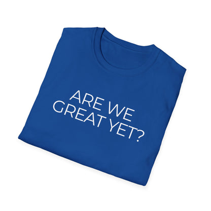 Are We Great Yet? Pride Unisex Softstyle T-Shirt