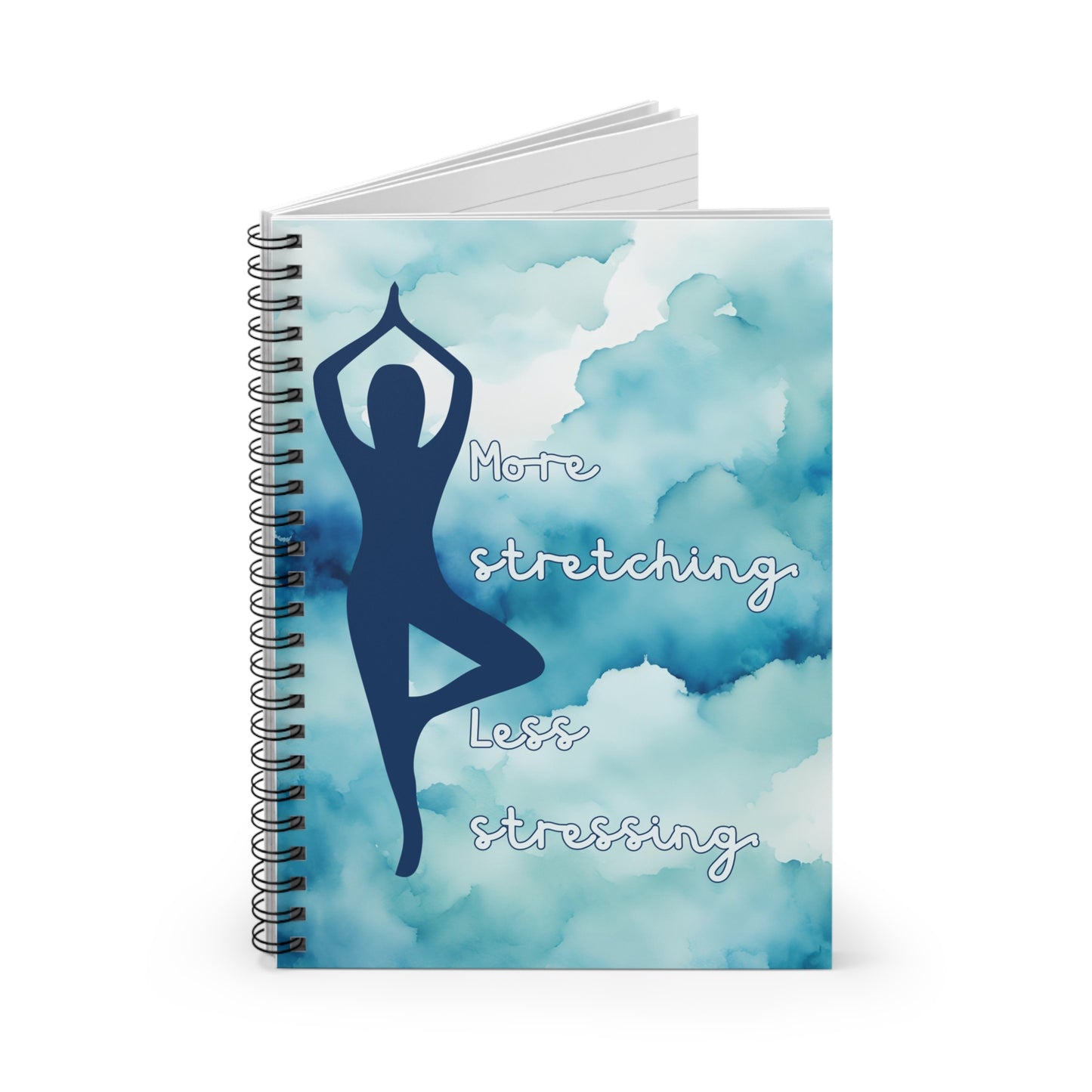 More Stretching Less Stressing Spiral Notebook - Ruled Line