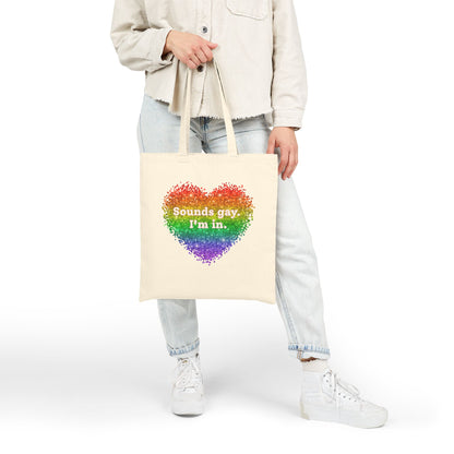 Sounds Gay I'm In Pride Canvas Tote