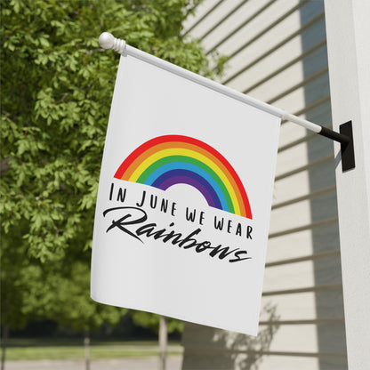 In June We Wear Rainbows Garden Flag