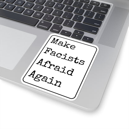 Make Facists Afraid Again Kiss-Cut Stickers