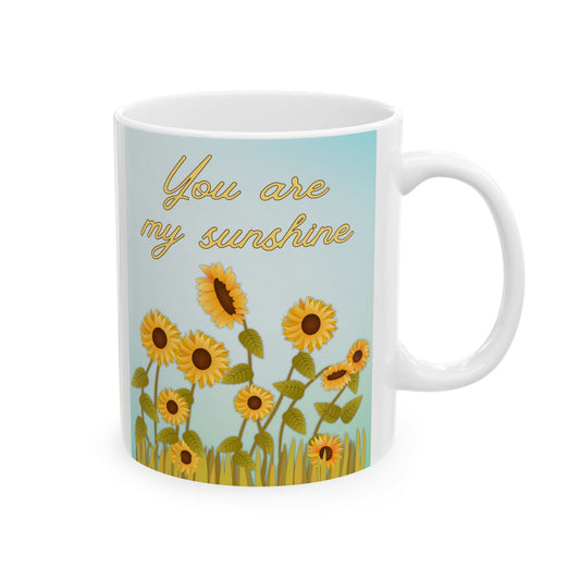 You Are My Sunshine Ceramic Mug, (11oz, 15oz)