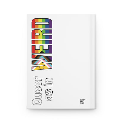 Queer As In Weird Hardcover Journal Matte