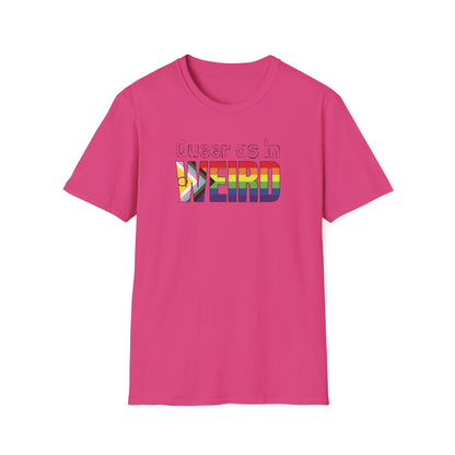 Queer As In Weird Unisex Softstyle T-Shirt