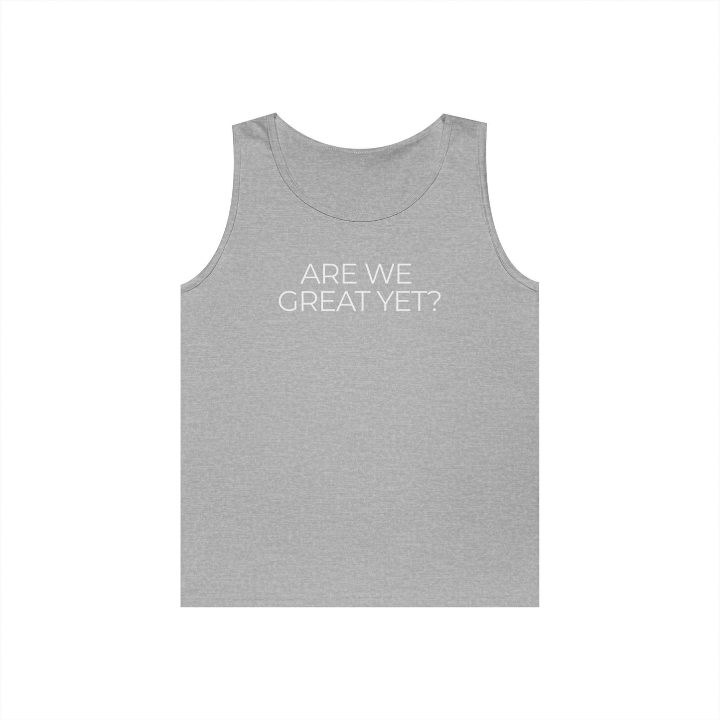 Are We Great Yet Unisex Heavy Cotton Tank Top