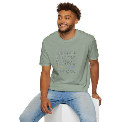 Talk to Me When Your Chakras Are Aligned Unisex Softstyle T-Shirt
