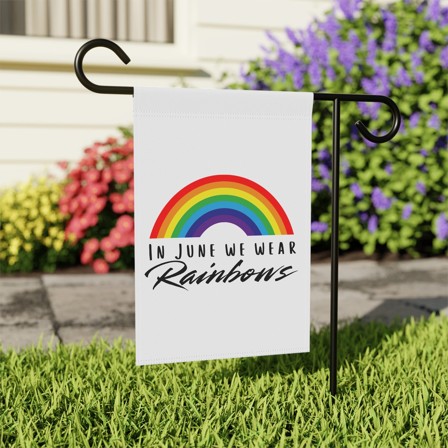 In June We Wear Rainbows Garden Flag