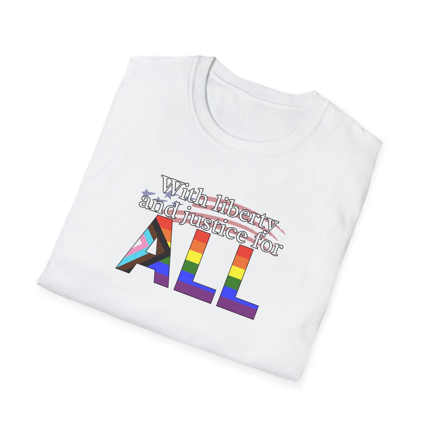 With Liberty and Justice for ALL Unisex Softstyle T-Shirt