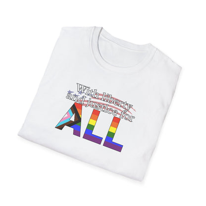With Liberty and Justice for ALL Unisex Softstyle T-Shirt