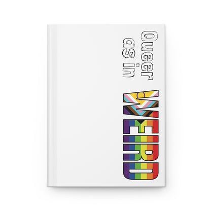Queer As In Weird Hardcover Journal Matte