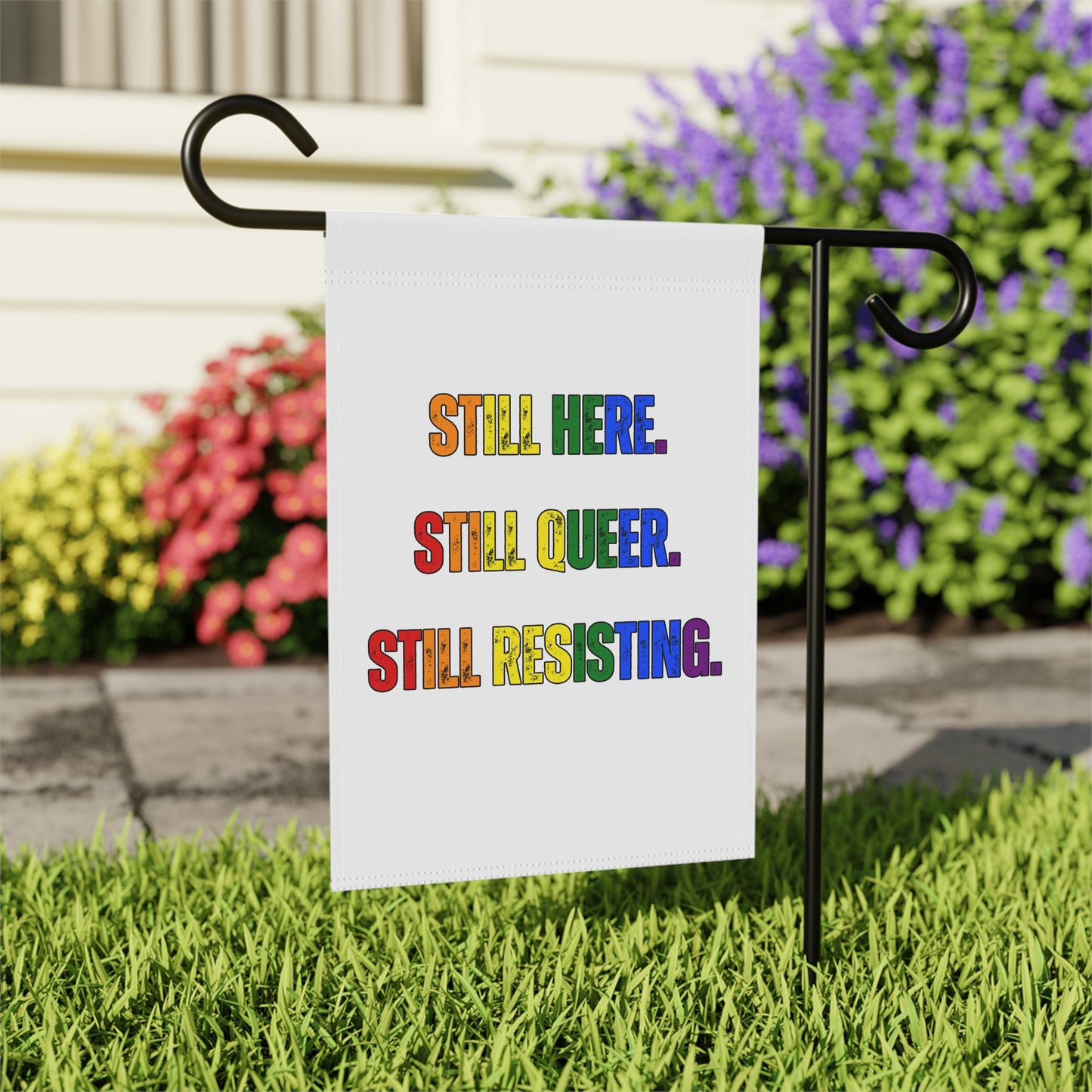 Still Here Still Queer Still Resisting Garden Flag