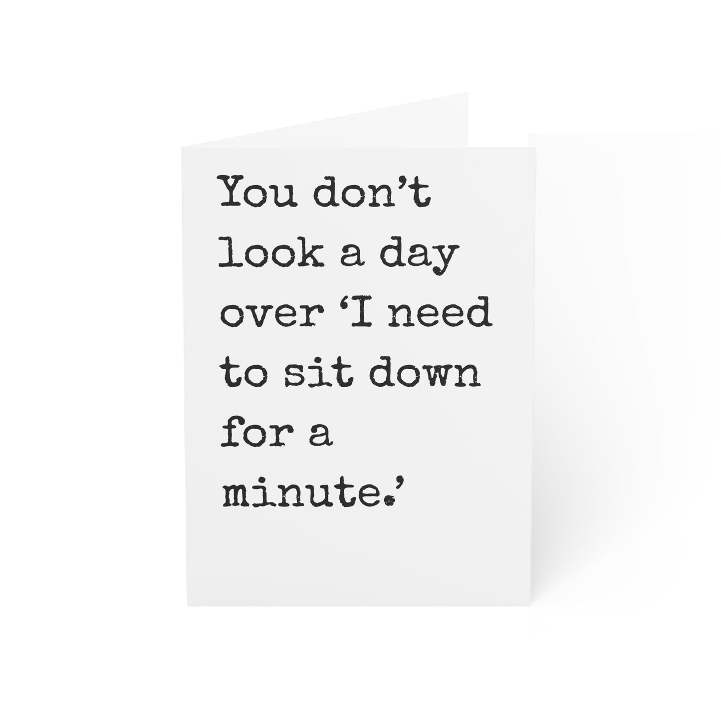 You Don't Look A Day Over Birthday Card