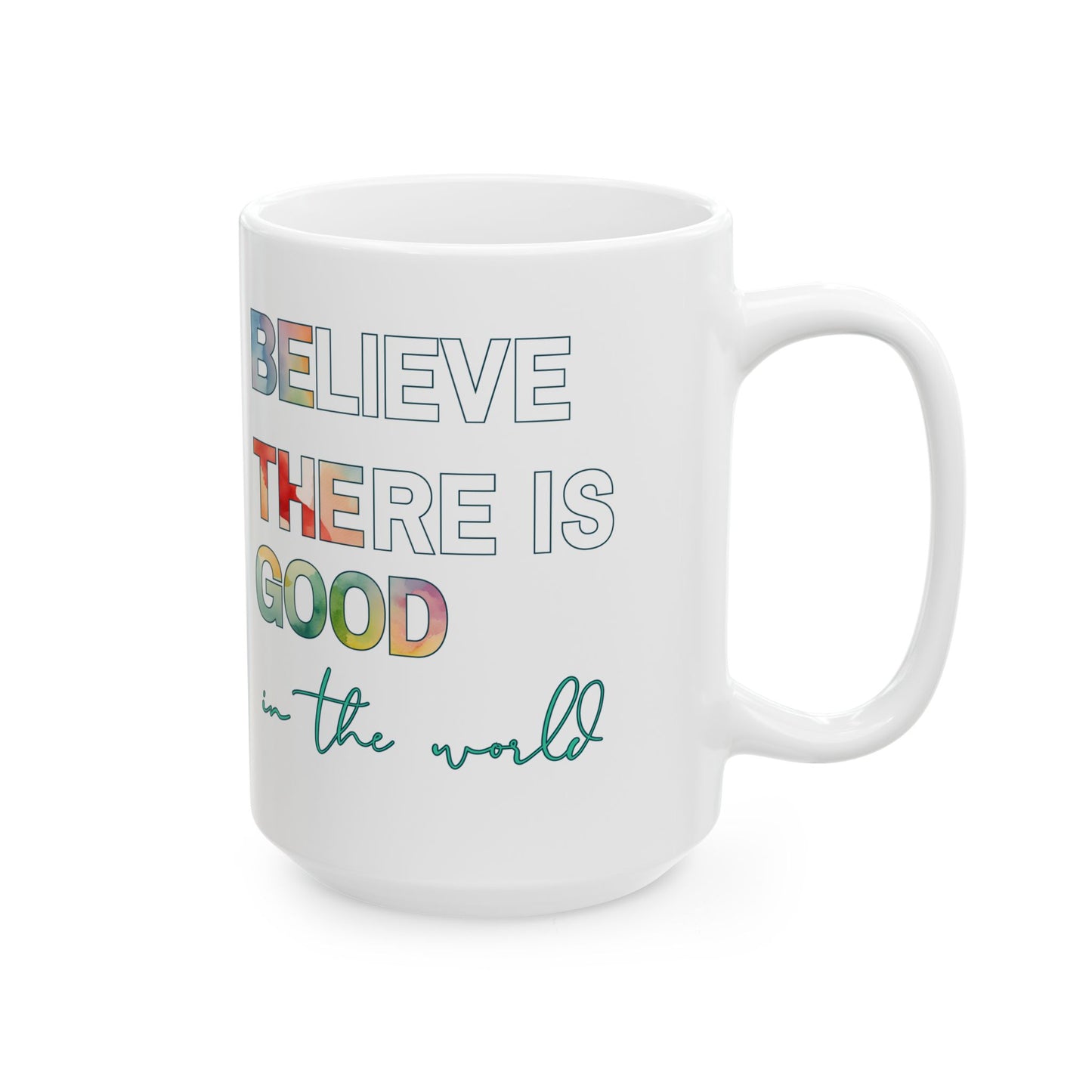 Be the Good Ceramic Mug, (11oz, 15oz)