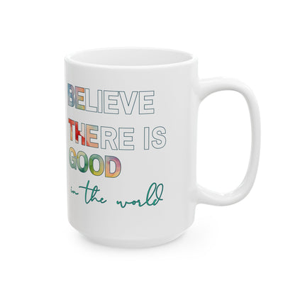 Be the Good Ceramic Mug, (11oz, 15oz)