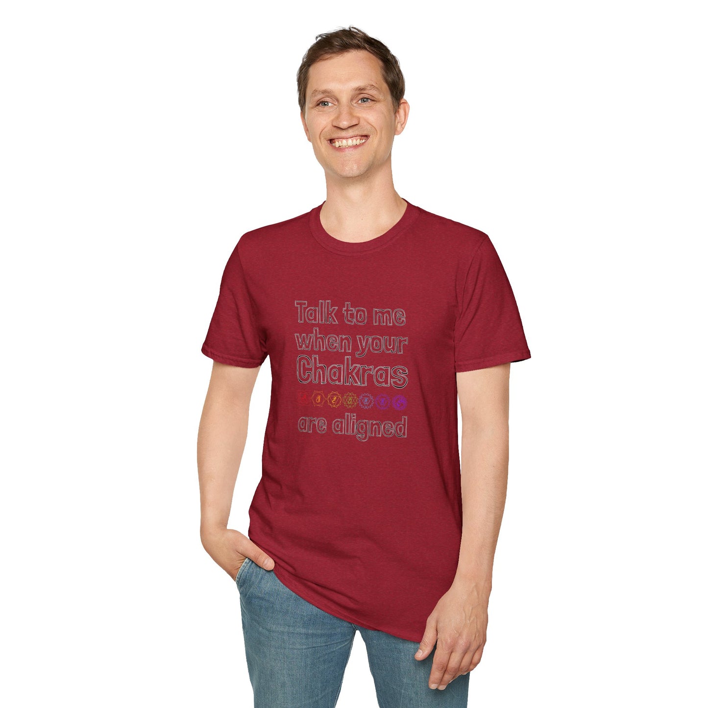 Talk to Me When Your Chakras Are Aligned Unisex Softstyle T-Shirt
