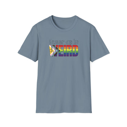 Queer As In Weird Unisex Softstyle T-Shirt