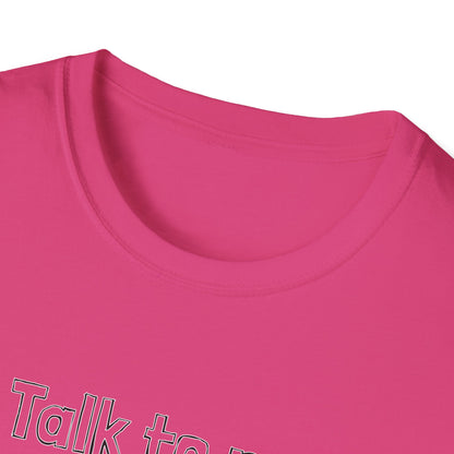 Talk to Me When Your Chakras Are Aligned Unisex Softstyle T-Shirt