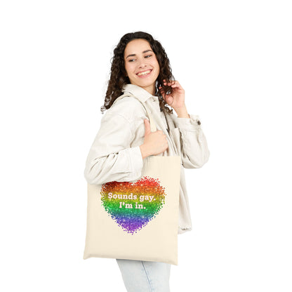Sounds Gay I'm In Pride Canvas Tote