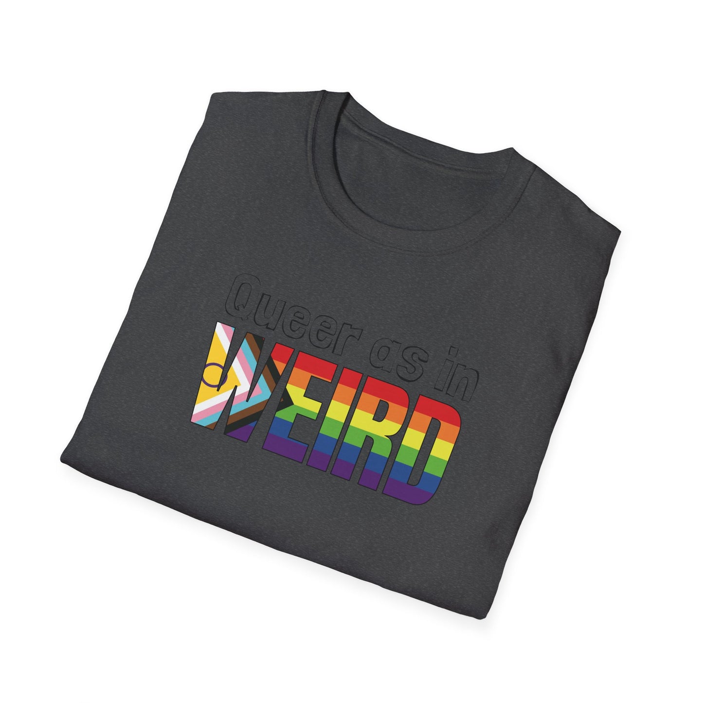 Queer As In Weird Unisex Softstyle T-Shirt