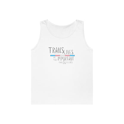 Trans Lives Are More Important Than Cis Feelings Unisex Heavy Cotton Tank Top