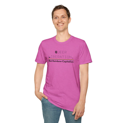 Queer Liberation Not Rainbow Capitalism Unisex Softstyle T-Shirt